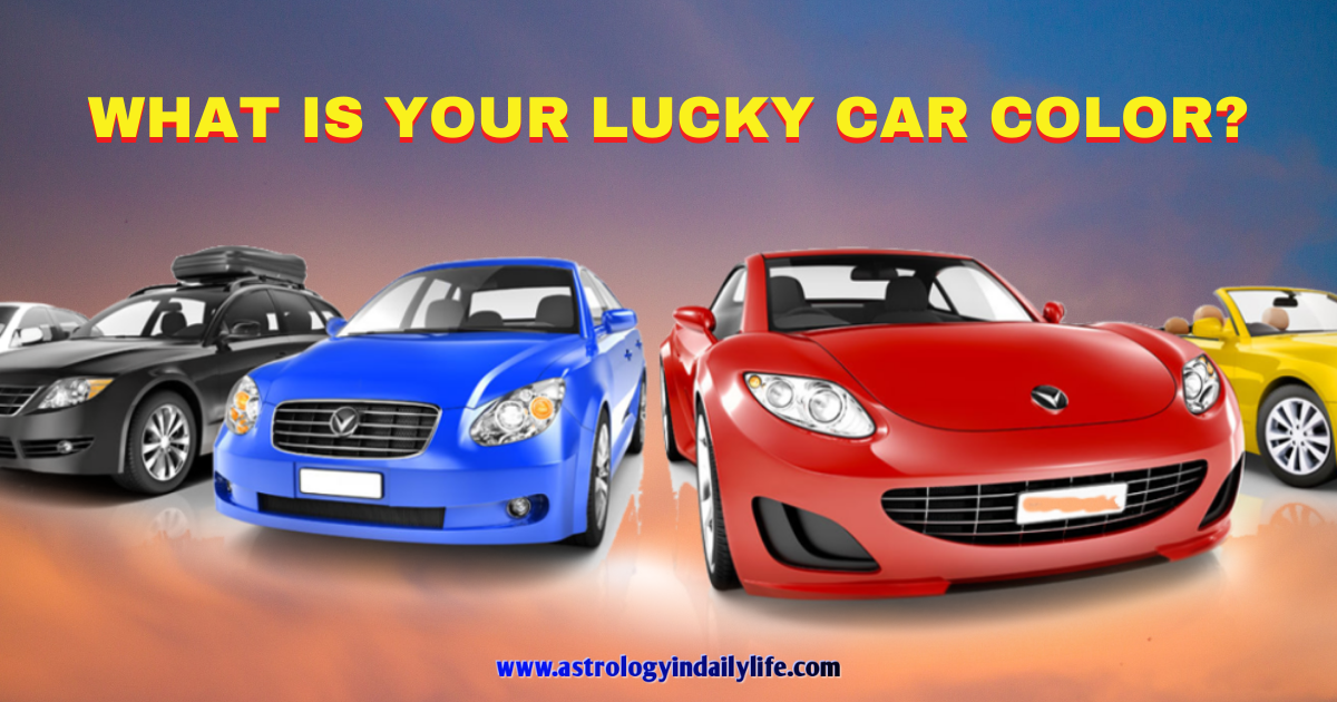 WHAT IS YOUR LUCKY CAR COLOR?