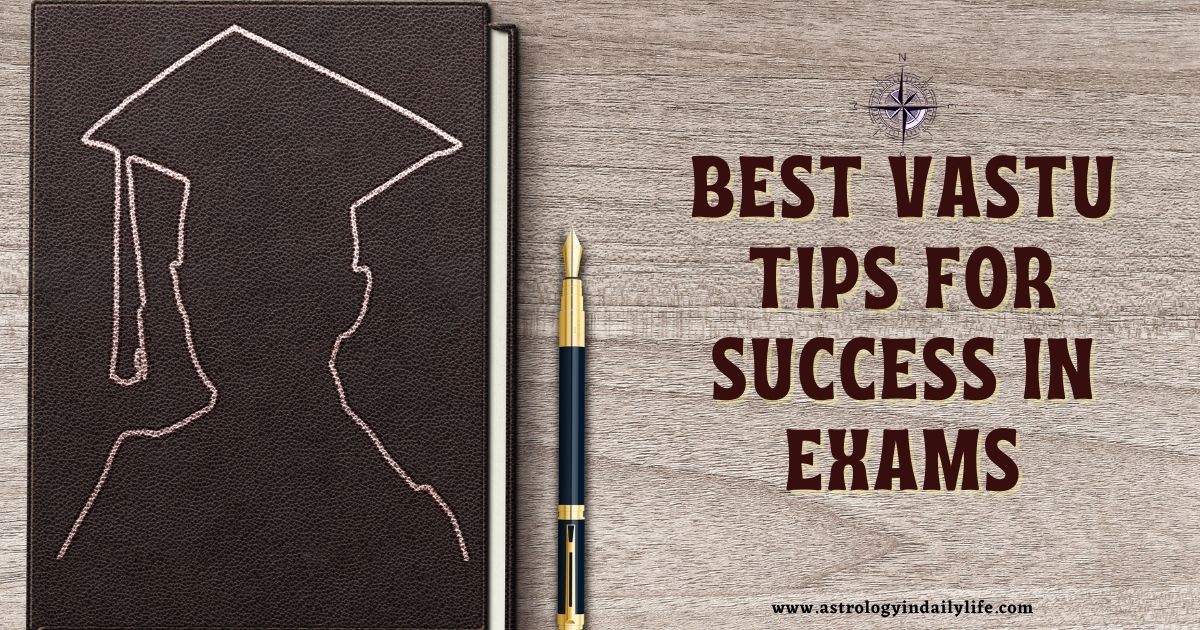 BEST VASTU TIPS FOR SUCCESS IN EXAMS