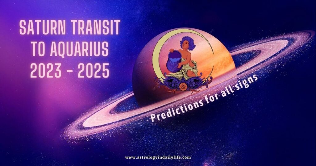 EFFECTS OF SATURN TRANSIT TO AQUARIUS 2023